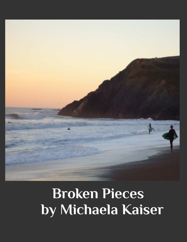 View Broken Pieces by Michaela Kaiser