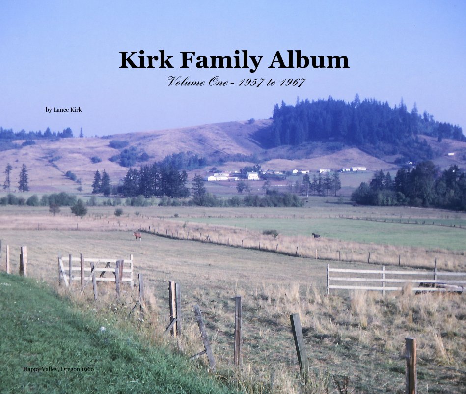 View Kirk Family Album Volume One - 1957 to 1967 by Lance Kirk