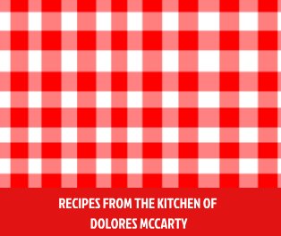 RECIPES FROM THE KITCHEN OF DOLORES MCCARTY book cover