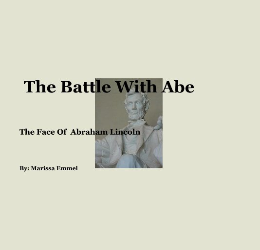 View The Battle With Abe by By: Marissa Emmel