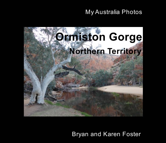 Ver My Australia Photos: Ormiston Gorge por Bryan Foster, Karen Foster