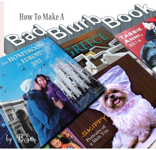 Ver How to Make a Bad Blurb Book por BSom