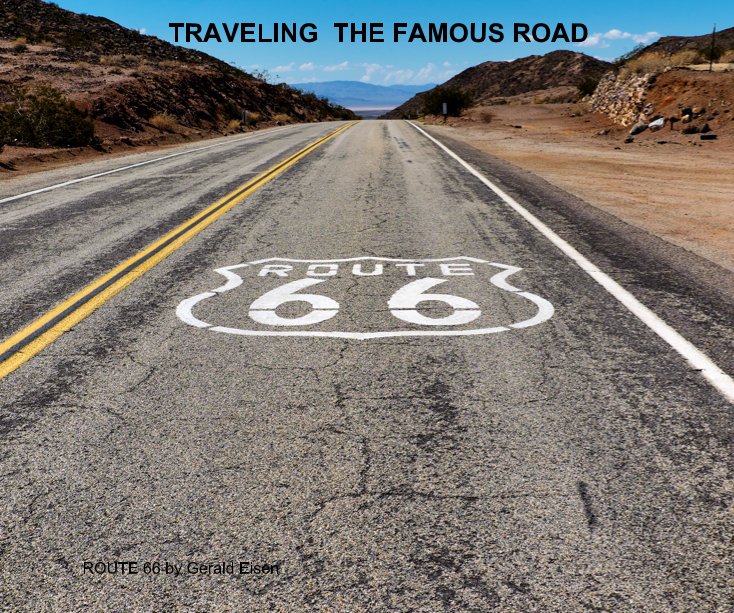 Ver TRAVELING THE FAMOUS ROAD por ROUTE 66 by Gerald Eisen