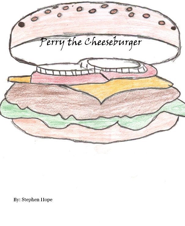 Ver Perry the Cheeseburger por By: Stephen Hope