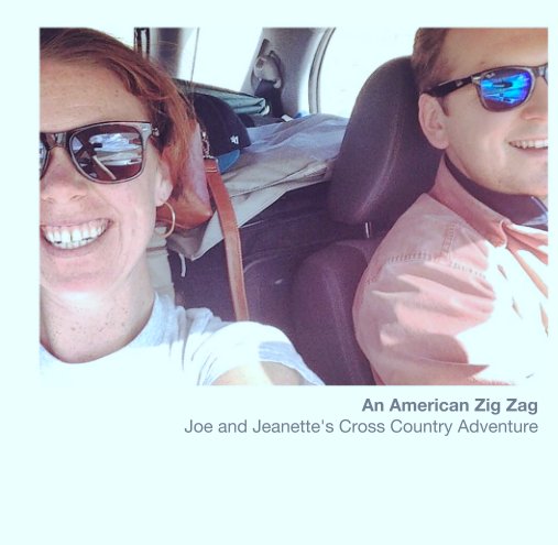 View An American Zig Zag: Joe and Jeanette's Cross Country Adventure by Jeanette Hardy