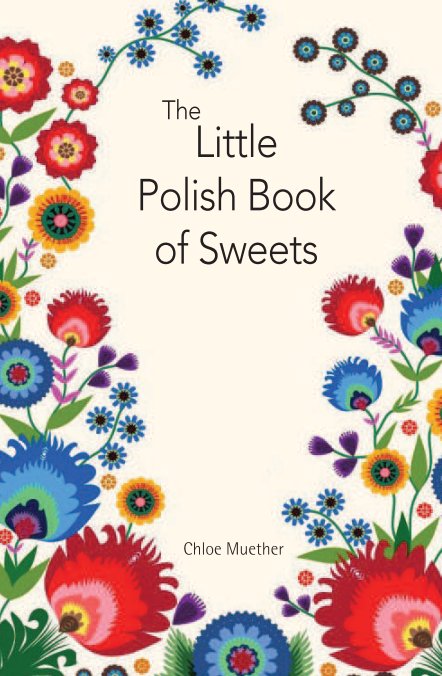 Ver The Little Polish Book of Sweets por Chloe Muether