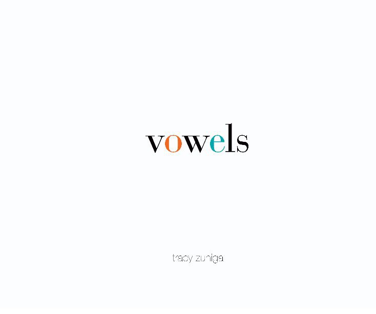 View Vowels by Tracy Zuniga