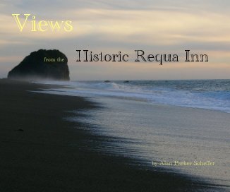 Views from the Historic Requa Inn by Alan Parker Scheffer book cover