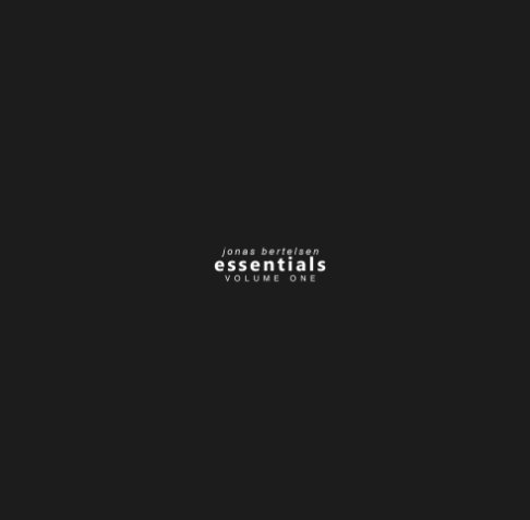 Visualizza Jonas Bertelsen Essentials - Volume one di Jonas Bertelsen