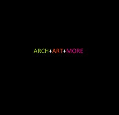 ARCH+ART+MORE book cover