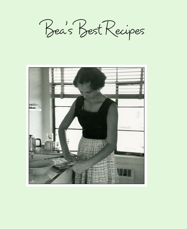 View Bea's Best Recipes by The Newman Family