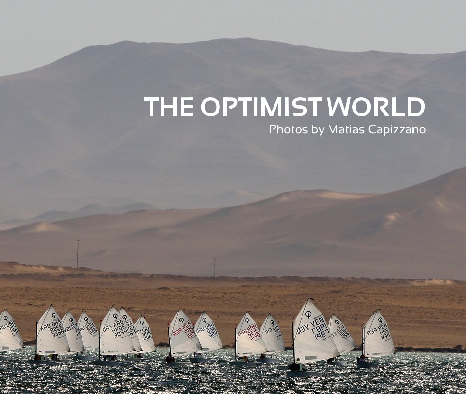 THE OPTIMIST WORLD Photos by Matias Capizzano nach THE OPTIMIST WORLD anzeigen