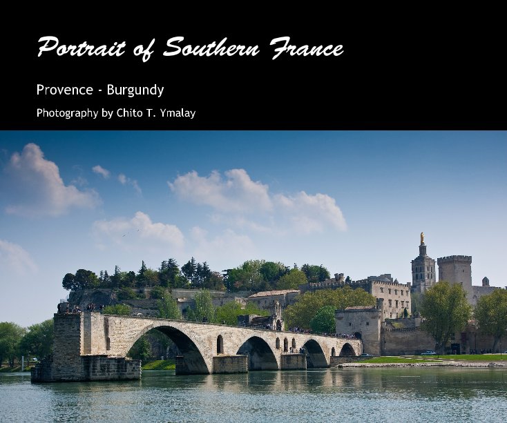View Portrait of Southern France by Photography by Chito T. Ymalay