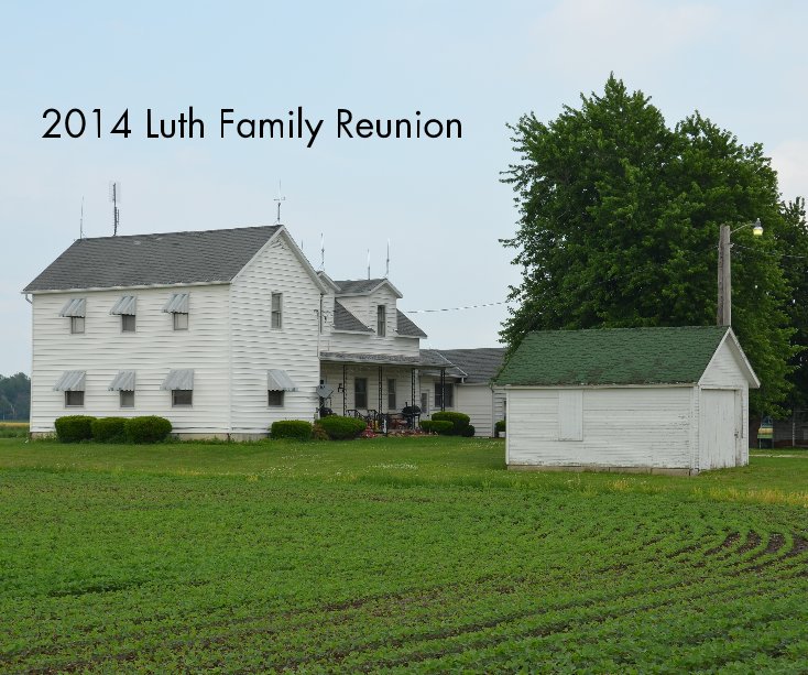2014 Luth Family Reunion nach Anne, John, and Sarah anzeigen