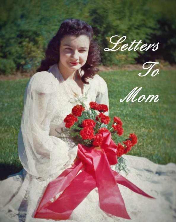 View Letters To Mom by Ward Family
