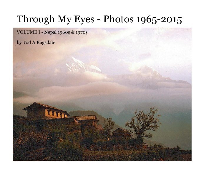 Ver Through My Eyes - Photos 1965-2015 por Tod A Ragsdale