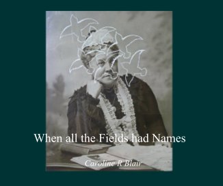 When all the Fields had Names book cover