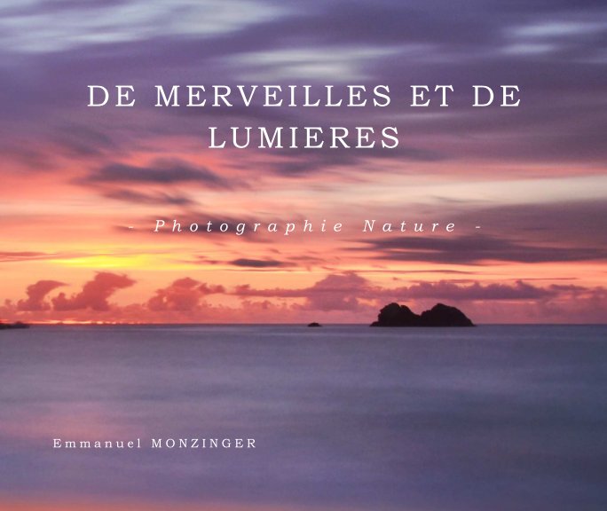 Ver De Merveilles et de Lumières por Emmanuel MONZINGER