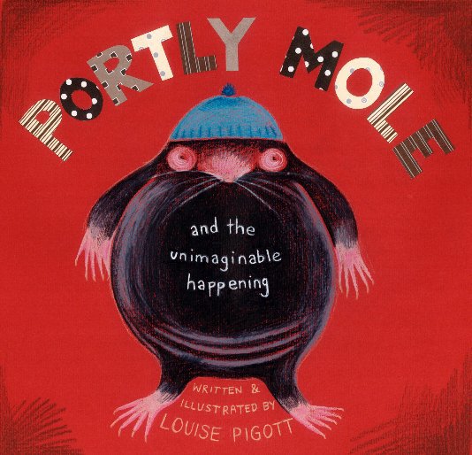Ver Portly Mole and the Unimaginable Happening por Louise Pigott