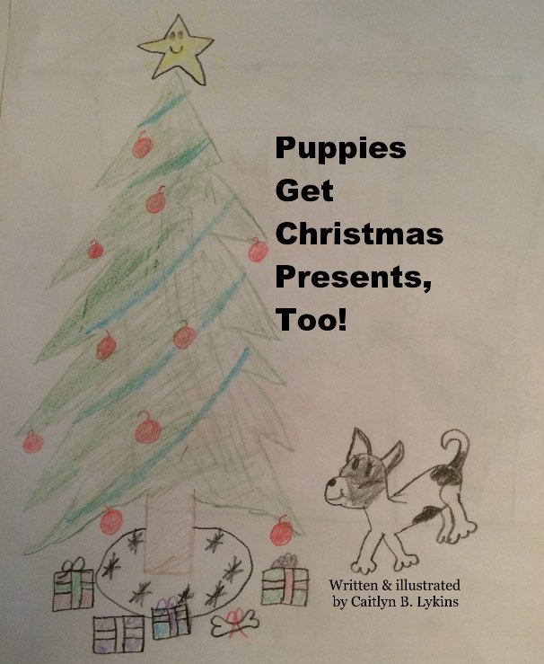 View Puppies Get Christmas Presents, Too! by C. B. Lykins