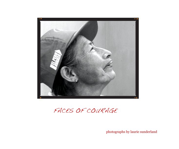 Visualizza FACES OF COURAGE di laurie sunderland