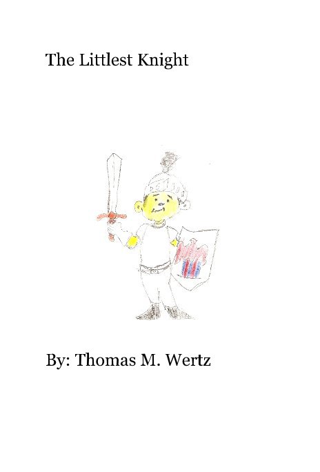 Visualizza The Littlest Knight di By: Thomas M. Wertz