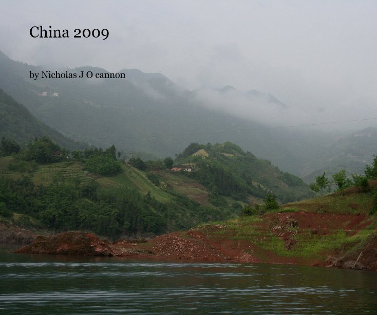View China 2009 by Nicholas J O cannon