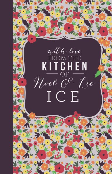 Ver With Love, from the Kitchen of Noel & Lee Ice por The Ices