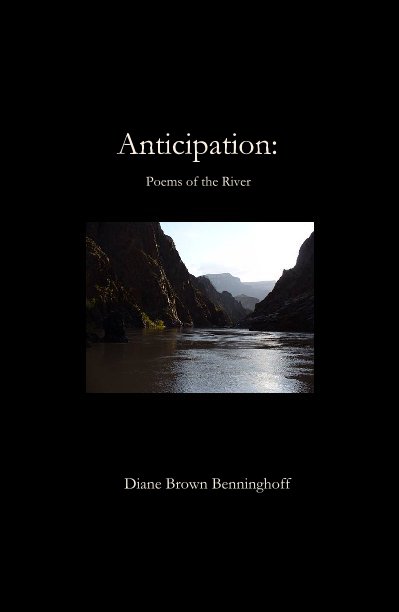 Bekijk Anticipation: Poems of the River op Diane Brown Benninghoff