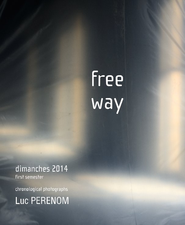 Ver free way, dimanches 2014, first semester por Luc PERENOM
