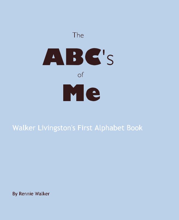 View The 
ABC's 
of 
Me by Rennie Walker