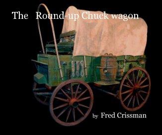 The Round-up Chuck wagon by Fred Crissman book cover