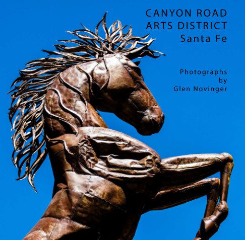 Ver CANYON ROAD ARTS DISTRICT - Santa Fe por Glen Novinger