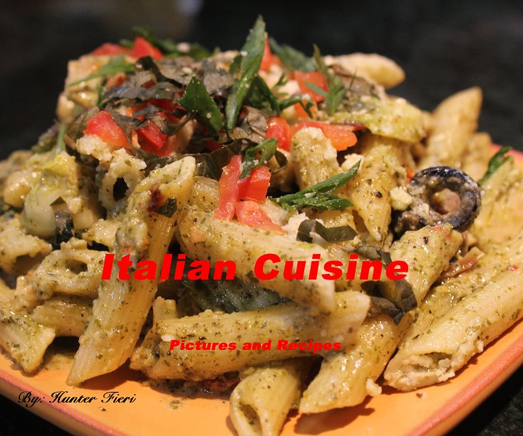 View Italian Cuisine by By: Hunter Fieri