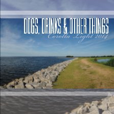 Dogs, Drinks & Other Things book cover