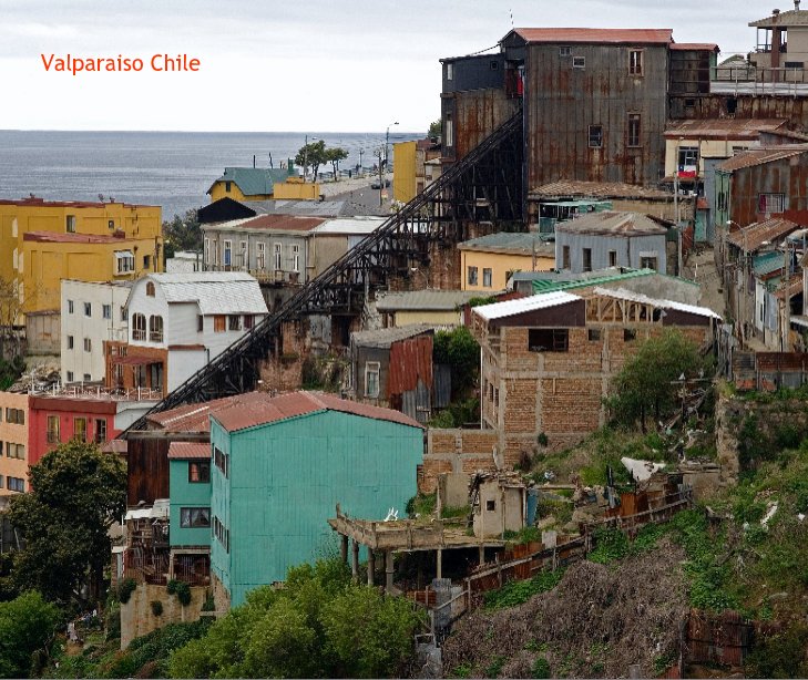 Ver Valparaiso Chile por Steve Plattner