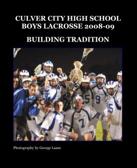 CULVER CITY HIGH SCHOOL BOYS LACROSSE 2008-09 book cover