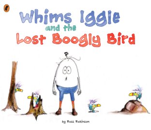 Whims Iggle and the Lost Boogly Bird book cover