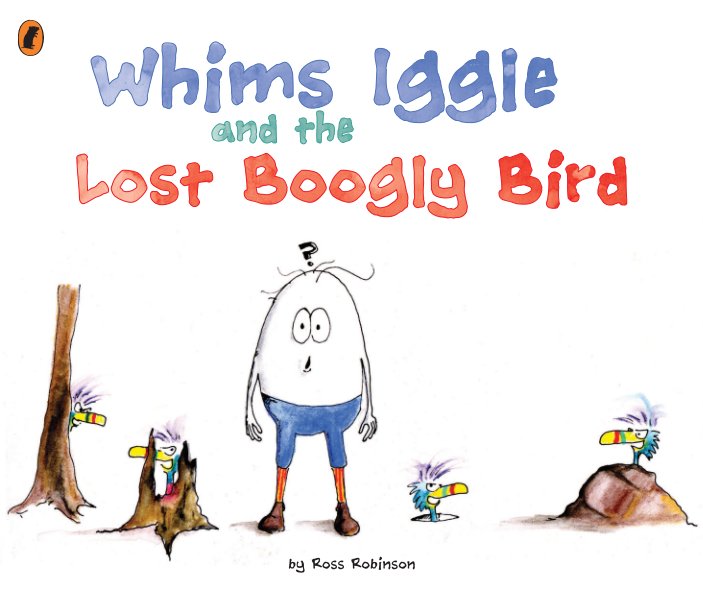 View Whims Iggle and the Lost Boogly Bird by Ross Robinson