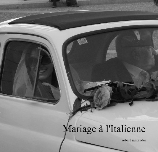 View Mariage à l'Italienne by robert santander
