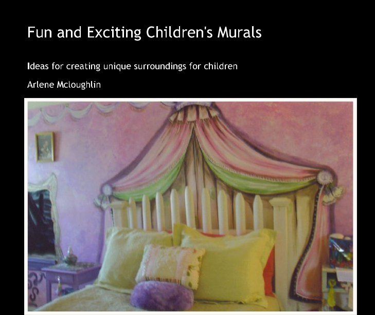 View Fun and Exciting Children's Murals by Arlene Mcloughlin