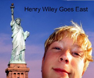 Henry Wiley Goes East book cover
