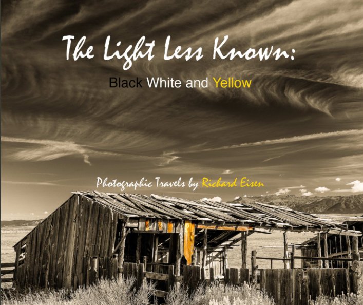 Visualizza The Light Less Known: Black, White and Yellow di Richard Eisen