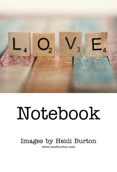 View Notebook by Images by Heidi Burton