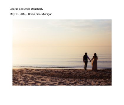 George and Anne Dougherty May 10, 2014 - Union pier, Michigan book cover