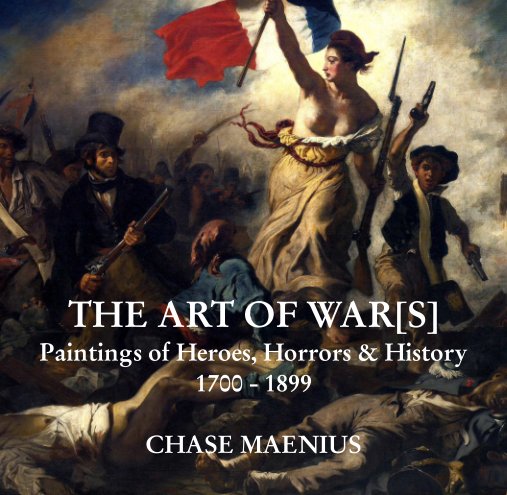 View The Art of War[s] by Chase Maenius