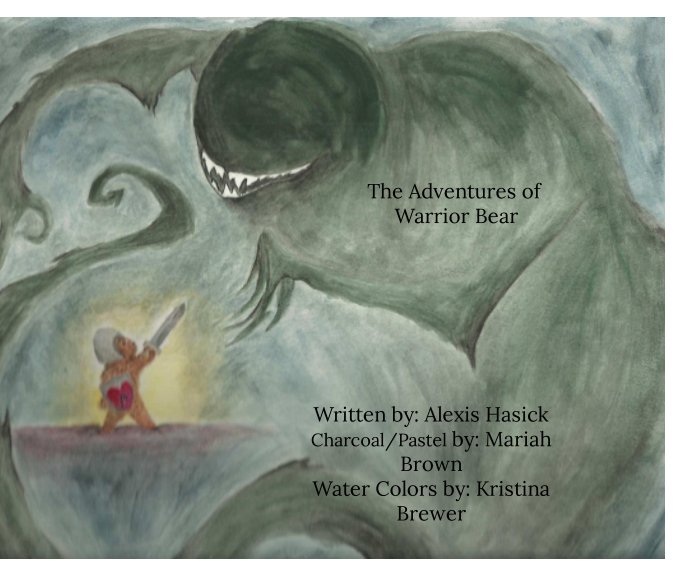 Ver The Adventures of Warrior Bear por Alexis Hasick, Mariah Kelley, Kristina Brewer