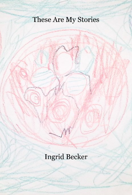 Bekijk These Are My Stories op Ingrid Becker