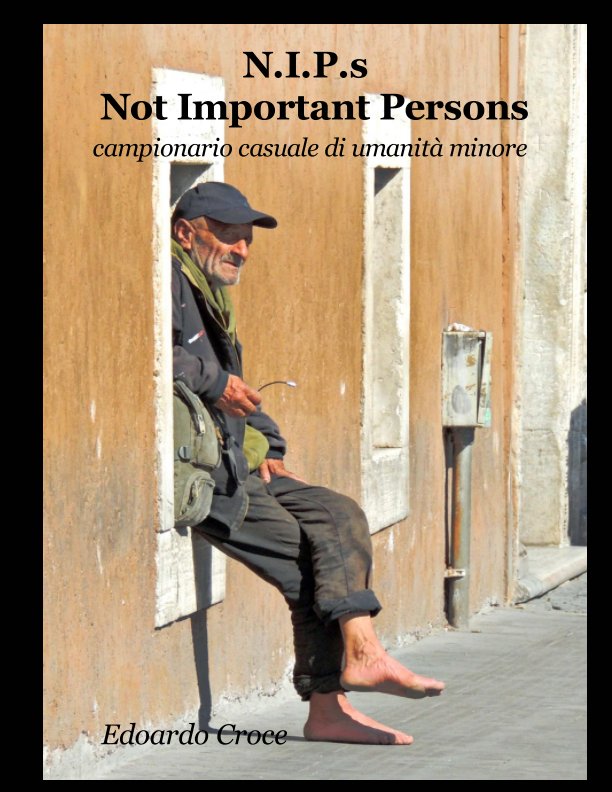 Ver N.I.P.s - Not Important Persons por Edoardo Croce