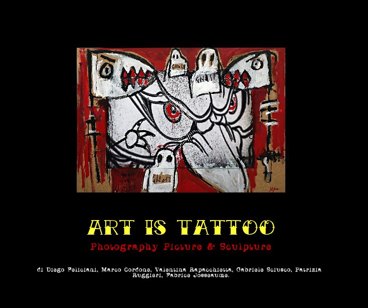 View Art Is Tattoo by D. Feliciani V. Rapacchietta M. Cordone G. Sciusco